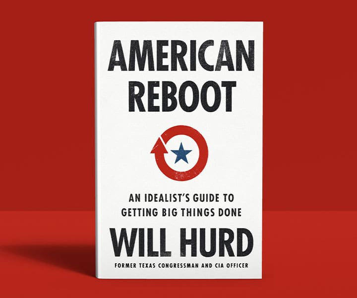 Will Hurd's written book American Reboot. An idealist's guide to getting big things done